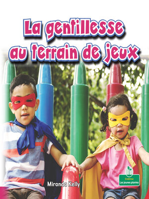 cover image of La gentillesse au terrain de jeux (Playground Kindness)
